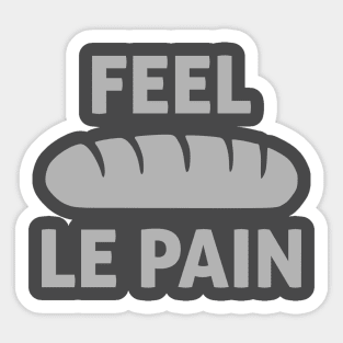 Feel Le Pain (Bread) Sticker